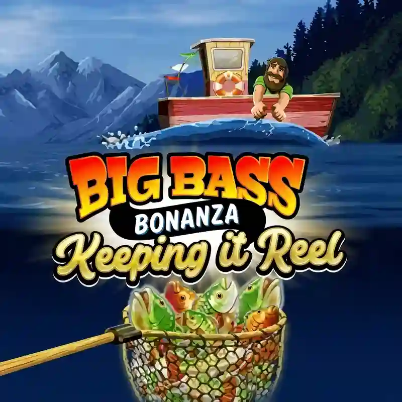 Big Bass Bonanza - Keeping It Reel