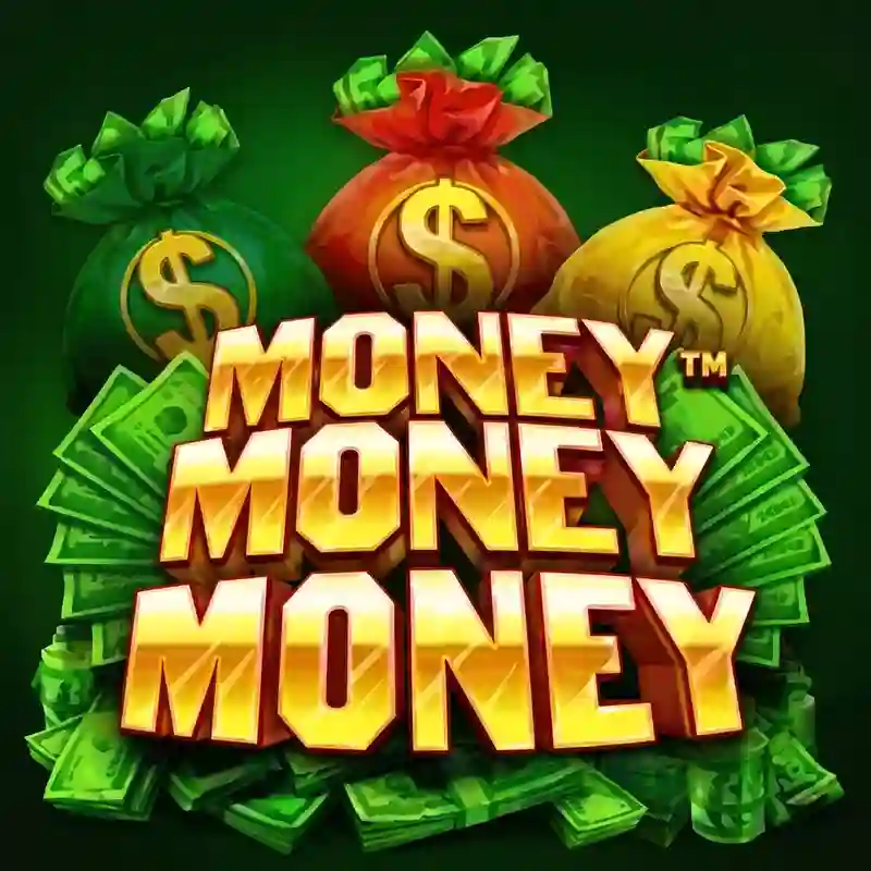 Money Money Money